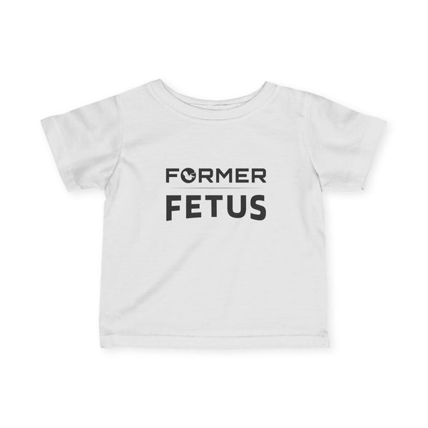 Former Fetus Toddler Tee